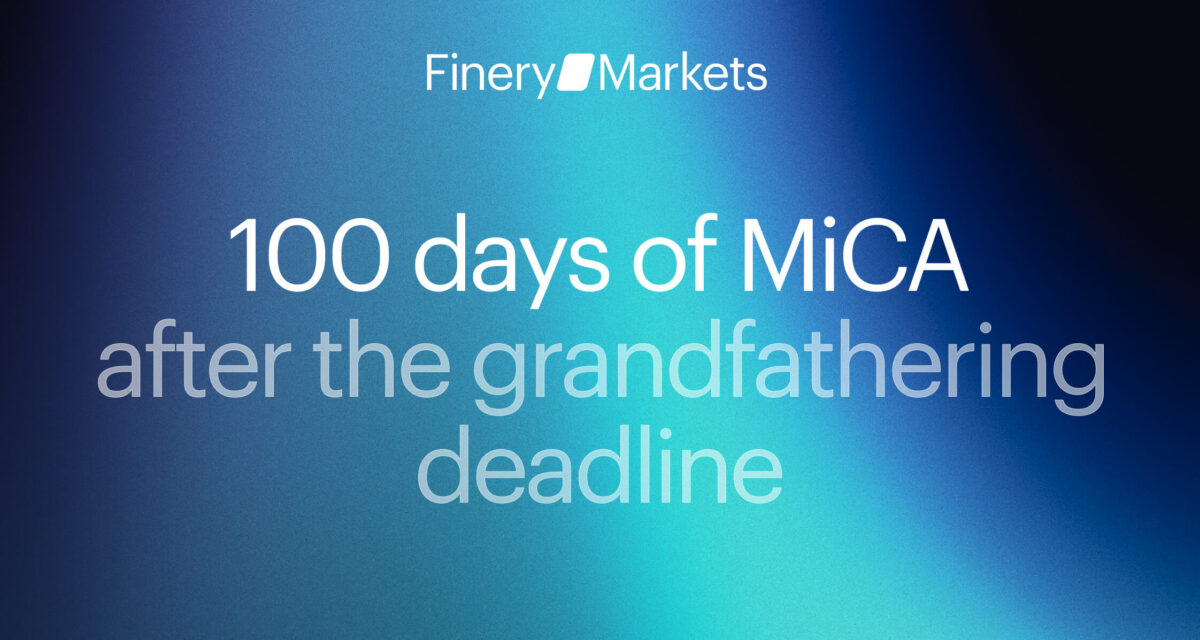 Finery Markets: 100 days of MiCA and the Execution Gap Banks Must Close